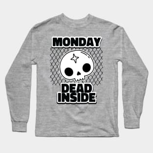 Dead Inside on a Monday Long Sleeve T-Shirt